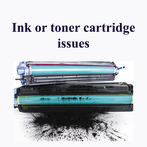 Ink or toner cartridge issues